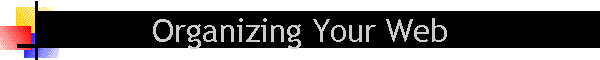Organizing Your Web